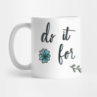 Do it for her Mug